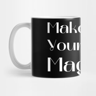 Make Your Own Magic. Create Your Own Destiny. White and Yellow Mug